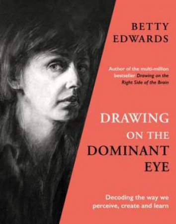 Drawing On The Dominant Eye by Betty Edwards