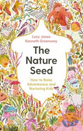 The Nature Seed by Lucy Jones & Kenneth Greenway
