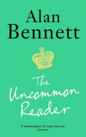 The Uncommon Reader by Alan Bennett