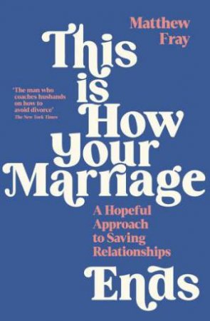 This Is How Your Marriage Ends by Matthew Fray