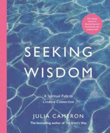 Seeking Wisdom by Julia Cameron