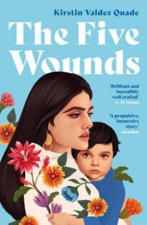 The Five Wounds by Kirstin Valdez Quade
