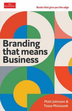 Branding That Means Business by Tessa Misiaszek & Matt Johnson