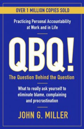 QBQ! by John G. Miller