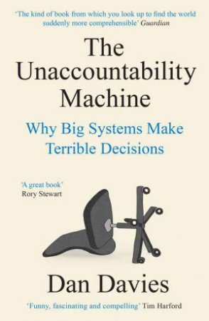 The Unaccountability Machine by Dan Davies