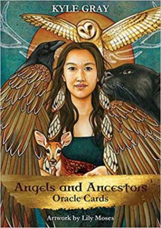 Angels And Ancestors Oracle Cards by Kyle Gray and Lily Moses