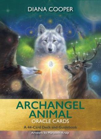 Archangel Animal Oracle Cards: A 44-Card Deck and Guide Book by Diana Cooper