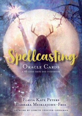 Spellcasting Oracle Cards by Flavia Kate Peters & Barbara Meiklejohn-Free