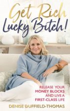 Get Rich Lucky Bitch A Guide For Exceptional Women To Create Outrageous Success