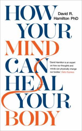 How Your Mind Can Heal Your Body (10th Anniversary Ed)