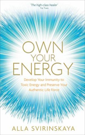 Own Your Energy by Alla Svirinskaya