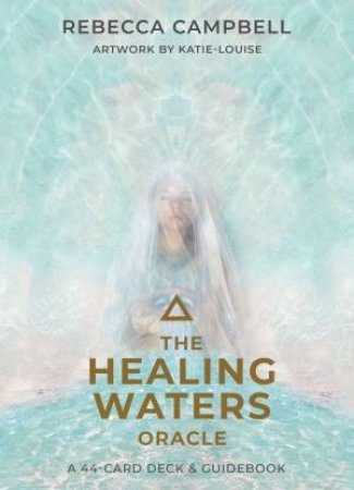 Healing Waters Oracle by Rebecca Campbell