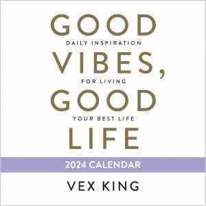 Good Vibes, Good Life 2024 Calendar by Vex King