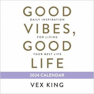 Good Vibes, Good Life 2024 Calendar by Vex King