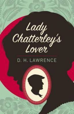 Lady Chatterley's Lover by D H Lawrence