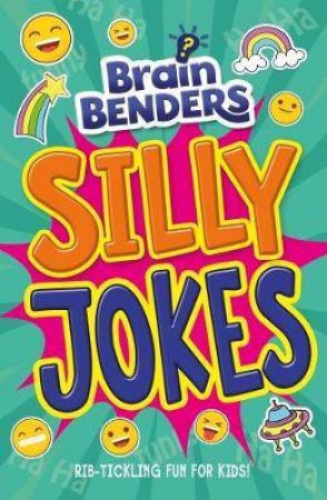 Brain Benders: Silly Jokes by Lisa Regan