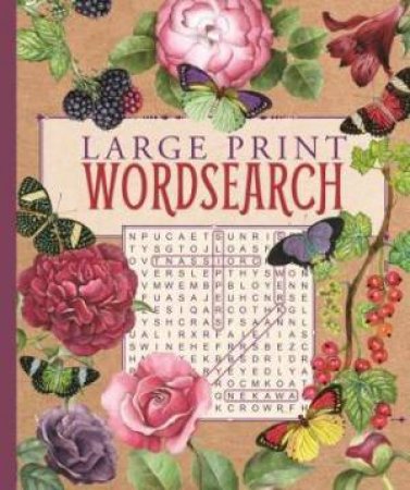 Large Print Wordsearch (Rustic Floral) by Eric Saunders