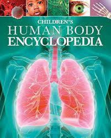 Children's Encyclopedia Of The Human Body by Clare Hibbert