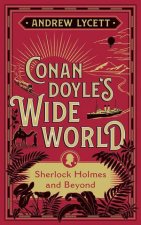 Conan Doyles Wide World Sherlock Holmes And Beyond