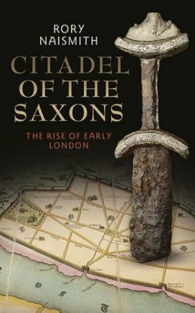 Citadel Of The Saxons by Rory Naismith