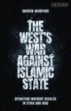 The Wests War Against Islamic State Operation Inherent Resolve in Syria and Iraq
