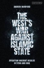 The Wests War Against Islamic State Operation Inherent Resolve In Syria And Iraq