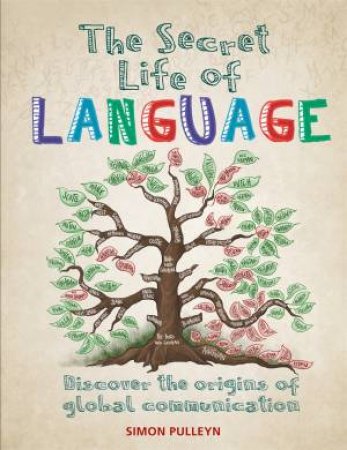 The Secret Life Of Language by Simon Pulleyn