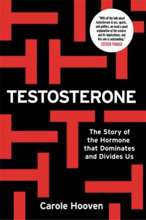 Testosterone by Carole Hooven