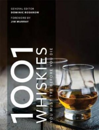 1001 Whiskies You Must Try Before You Die by Dominic Roskrow