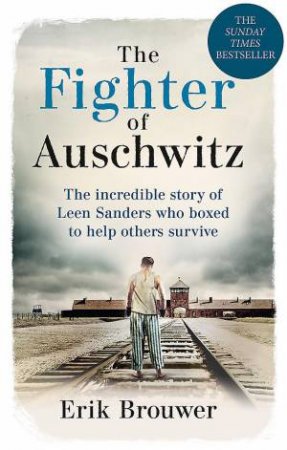 The Fighter of Auschwitz by Erik Brouwer