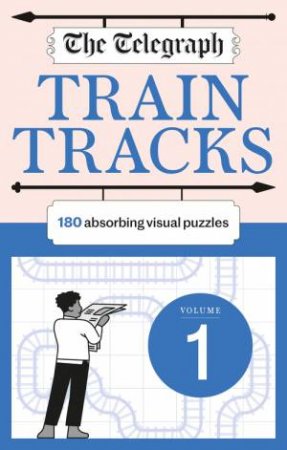 The Telegraph Train Tracks Volume 1 by Telegraph Media Group Ltd