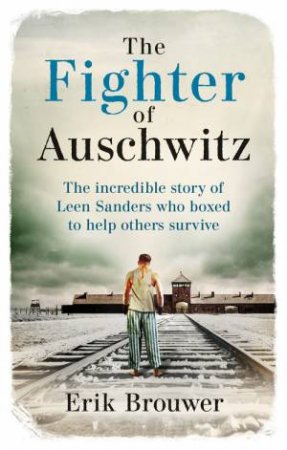 The Fighter of Auschwitz by Erik Brouwer