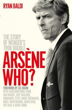 Arsene Who? by Ryan Baldi