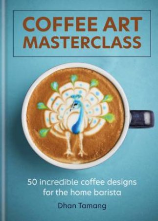 Coffee Art Masterclass by Dhan Tamang