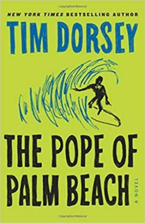 The Pope Of Palm Beach by Tim Dorsey