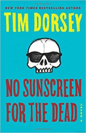 No Sunscreen For The Dead by Tim Dorsey