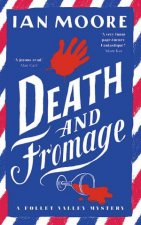 Death and Fromage A Folle Valley Mystery Book 2