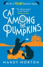 Cat Among the Pumpkins The No 2 Feline Detective Agency Book 2
