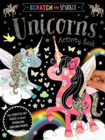 Scratch And Sparkle Unicorns Activity Book by Various