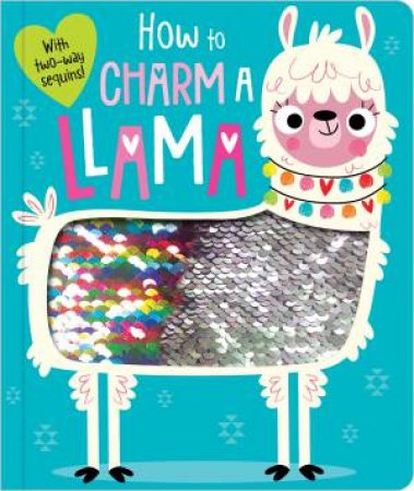 How To Charm A Llama by Rosie Greening