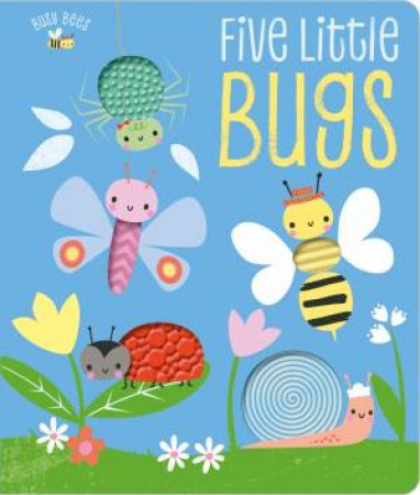 Busy Bees: Five Little Bugs by Various