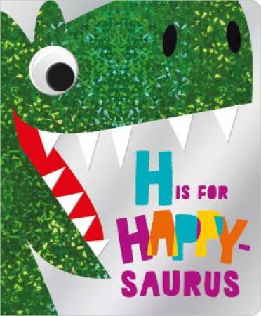 H Is For Happy-saurus