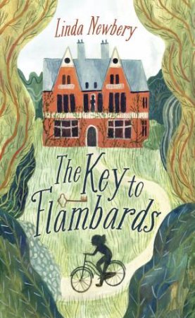 The Key to Flambards by Linda Newbery