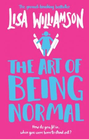 The Art of Being Normal by Lisa Williamson