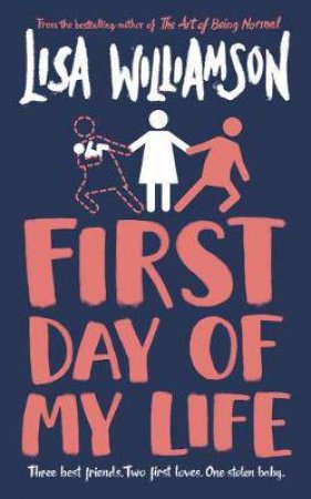 First Day Of My Life by Lisa Williamson