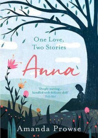 Anna: One Love, Two Stories by Amanda Prowse