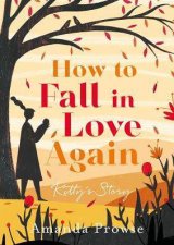 How To Fall In Love Again Kittys Story