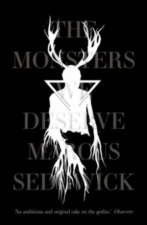 The Monsters We Deserve by Marcus Sedgwick