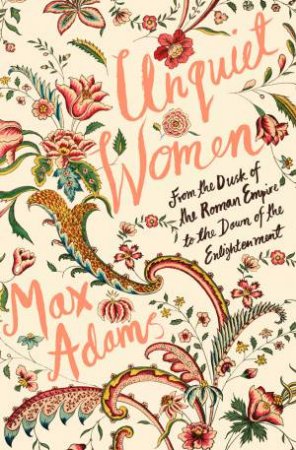 Unquiet Women by Max Adams