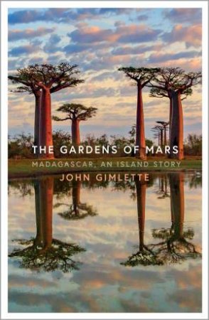 The Gardens Of Mars by John Gimlette